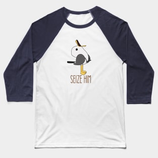 seize him Baseball T-Shirt